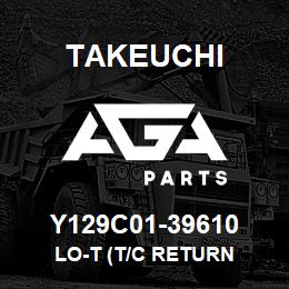 Y129C01-39610 Takeuchi LO-T (T/C RETURN | AGA Parts