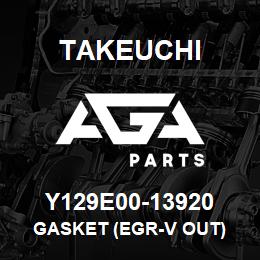 Y129E00-13920 Takeuchi GASKET (EGR-V OUT) | AGA Parts