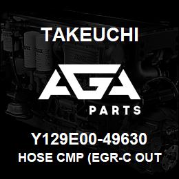 Y129E00-49630 Takeuchi HOSE CMP (EGR-C OUT | AGA Parts