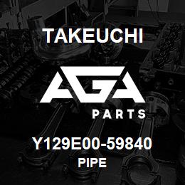 Y129E00-59840 Takeuchi PIPE | AGA Parts