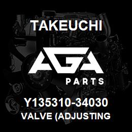 Y135310-34030 Takeuchi VALVE (ADJUSTING | AGA Parts