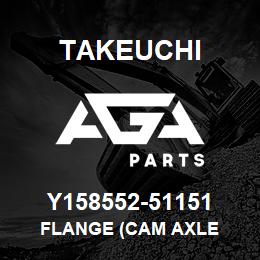 Y158552-51151 Takeuchi FLANGE (CAM AXLE | AGA Parts