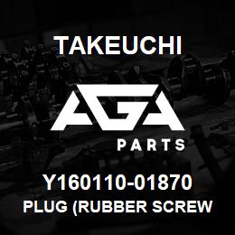 Y160110-01870 Takeuchi PLUG (RUBBER SCREW | AGA Parts