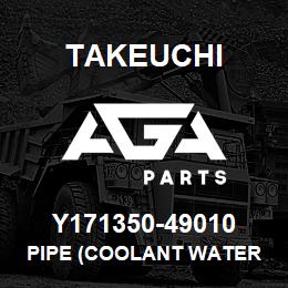 Y171350-49010 Takeuchi PIPE (COOLANT WATER | AGA Parts