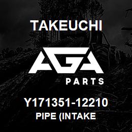 Y171351-12210 Takeuchi PIPE (INTAKE | AGA Parts