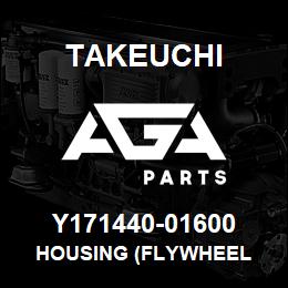 Y171440-01600 Takeuchi HOUSING (FLYWHEEL | AGA Parts