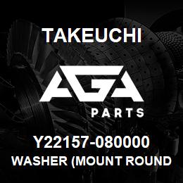 Y22157-080000 Takeuchi WASHER (MOUNT ROUND | AGA Parts