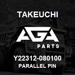 Y22312-080100 Takeuchi PARALLEL PIN | AGA Parts