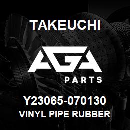 Y23065-070130 Takeuchi VINYL PIPE RUBBER | AGA Parts