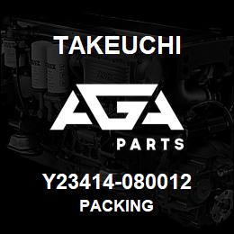 Y23414-080012 Takeuchi PACKING | AGA Parts