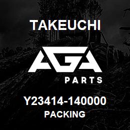 Y23414-140000 Takeuchi PACKING | AGA Parts