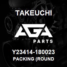 Y23414-180023 Takeuchi PACKING (ROUND | AGA Parts