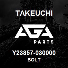 Y23857-030000 Takeuchi BOLT | AGA Parts