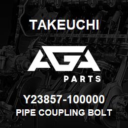 Y23857-100000 Takeuchi PIPE COUPLING BOLT | AGA Parts