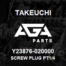 Y23876-020000 Takeuchi SCREW PLUG PT1/4 | AGA Parts