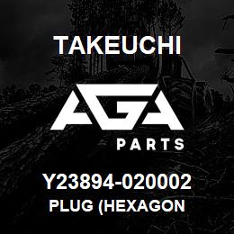 Y23894-020002 Takeuchi PLUG (HEXAGON | AGA Parts