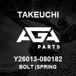 Y26013-080182 Takeuchi BOLT (SPRING | AGA Parts