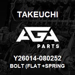 Y26014-080252 Takeuchi BOLT (FLAT +SPRING | AGA Parts