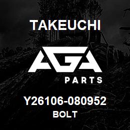 Y26106-080952 Takeuchi BOLT | AGA Parts