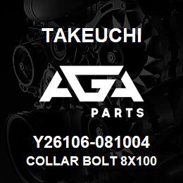 Y26106-081004 Takeuchi COLLAR BOLT 8X100 | AGA Parts