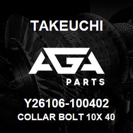 Y26106-100402 Takeuchi COLLAR BOLT 10X 40 | AGA Parts