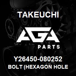 Y26450-080252 Takeuchi BOLT (HEXAGON HOLE | AGA Parts