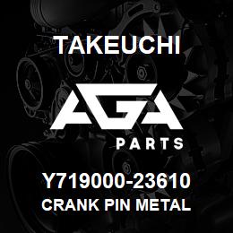 Y719000-23610 Takeuchi CRANK PIN METAL | AGA Parts