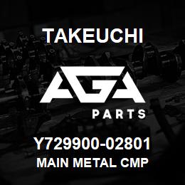 Y729900-02801 Takeuchi MAIN METAL CMP | AGA Parts