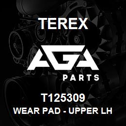 T125309 Terex WEAR PAD - UPPER LH | AGA Parts