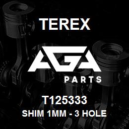 T125333 Terex SHIM 1MM - 3 HOLE | AGA Parts