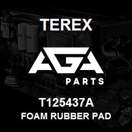 T125437A Terex FOAM RUBBER PAD | AGA Parts