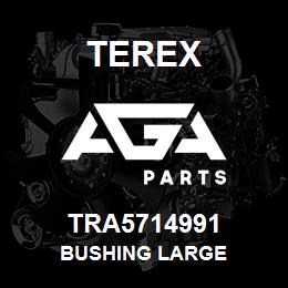 TRA5714991 Terex BUSHING LARGE | AGA Parts