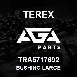 TRA5717692 Terex BUSHING LARGE | AGA Parts