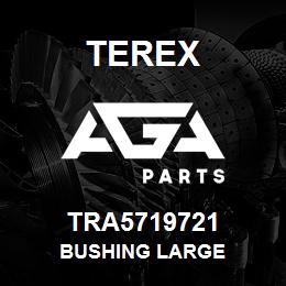 TRA5719721 Terex BUSHING LARGE | AGA Parts