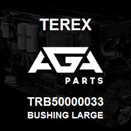 TRB50000033 Terex BUSHING LARGE | AGA Parts