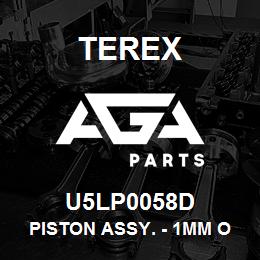 U5LP0058D Terex PISTON ASSY. - 1MM OVERSIZE | AGA Parts