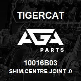 10016B03 Tigercat SHIM,CENTRE JOINT .0070THK | AGA Parts
