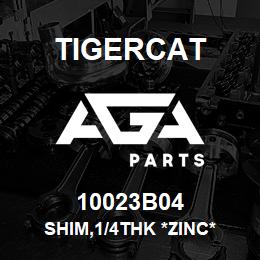10023B04 Tigercat SHIM,1/4THK *ZINC* | AGA Parts