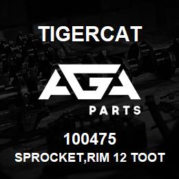 100475 Tigercat SPROCKET,RIM 12 TOOTH | AGA Parts