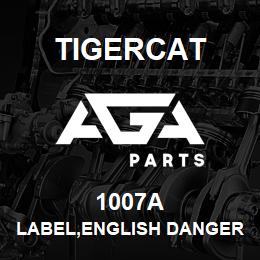 1007A Tigercat LABEL,ENGLISH DANGER DO NOT STAND ON | AGA Parts