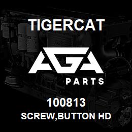 100813 Tigercat SCREW,BUTTON HD | AGA Parts
