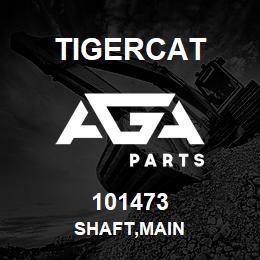 101473 Tigercat SHAFT,MAIN | AGA Parts