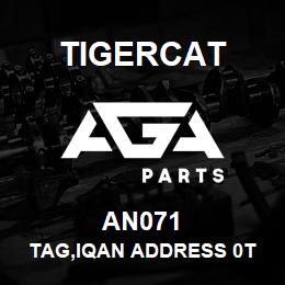 AN071 Tigercat TAG,IQAN ADDRESS 0T | AGA Parts