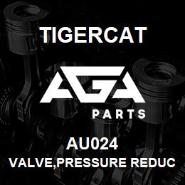 AU024 Tigercat VALVE,PRESSURE REDUCING | AGA Parts