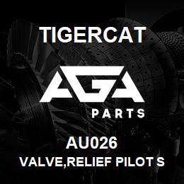 AU026 Tigercat VALVE,RELIEF PILOT SUPPLY | AGA Parts