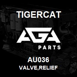 AU036 Tigercat VALVE,RELIEF | AGA Parts