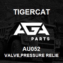 AU052 Tigercat VALVE,PRESSURE RELIEF/REGULATING | AGA Parts