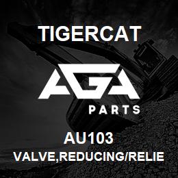 AU103 Tigercat VALVE,REDUCING/RELIEVING | AGA Parts