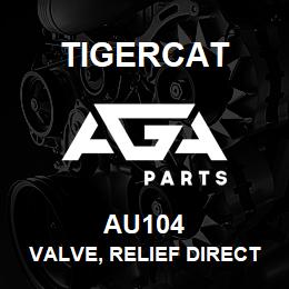 AU104 Tigercat VALVE, RELIEF DIRECT ACTING T-3A CAVITY | AGA Parts