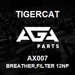 AX007 Tigercat BREATHER,FILTER 12NPT(M) | AGA Parts